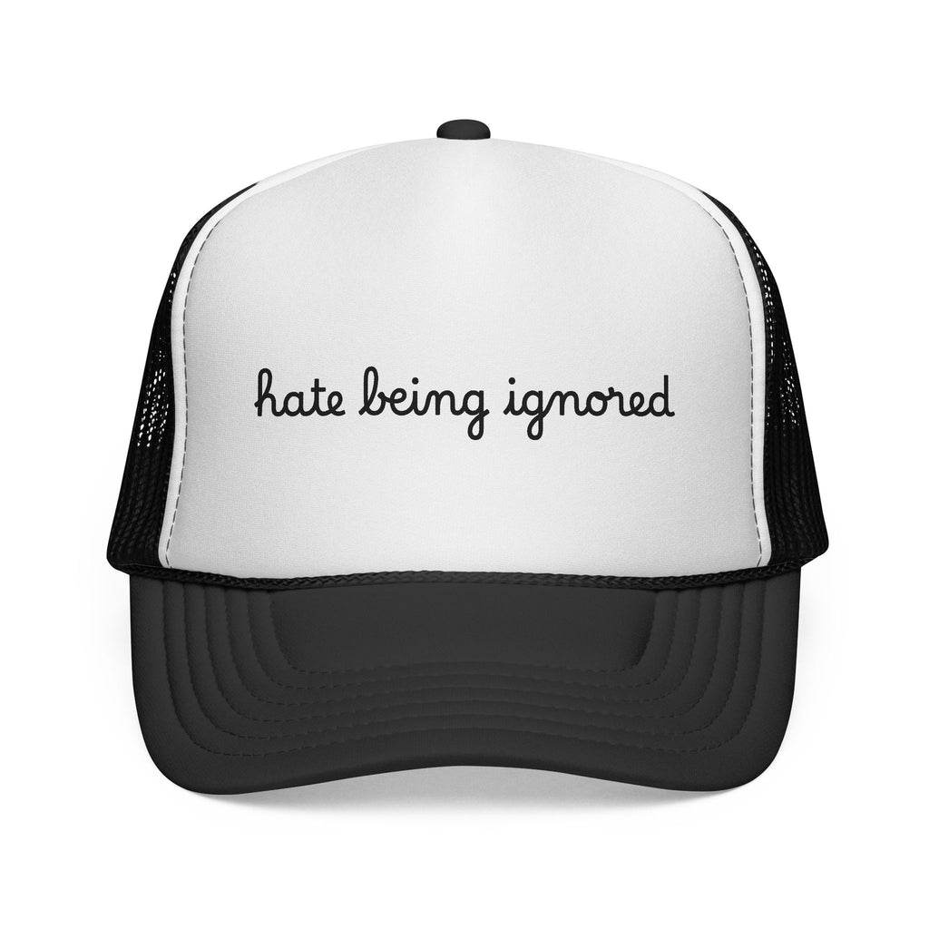 Trucker Cap — "hate being ignored" Script Embroidered Mesh Hat