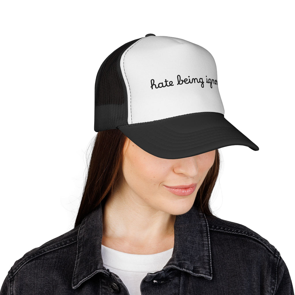 Trucker Cap — "hate being ignored" Script Embroidered Mesh Hat