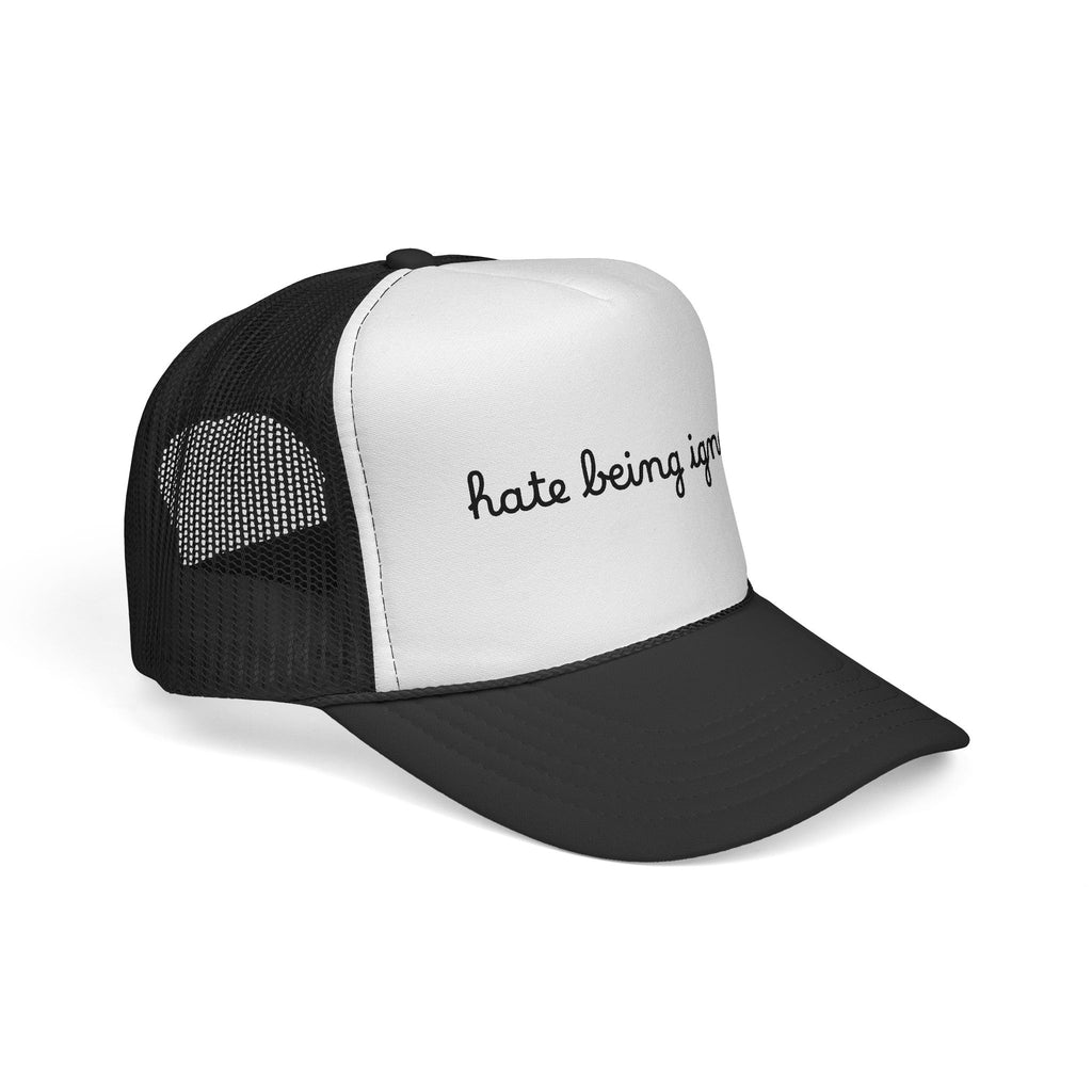 Trucker Cap — "hate being ignored" Script Embroidered Mesh Hat